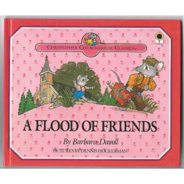 The Flood of Friends - A Heartwarming Christopher Churchmouse Classic for Young Readers