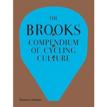 The Brooks Compendium of Cycling Culture - An Anthology Celebrating Cycling Community