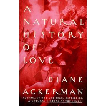 A Natural History of Love: A Poetic Exploration of Emotions and Relationships
