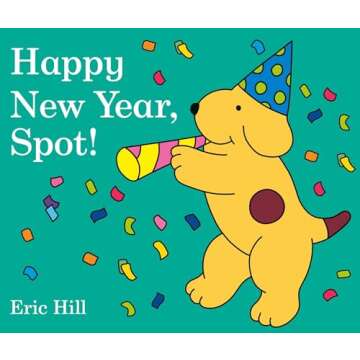 Happy New Year, Spot! - Joyful Toddler Storybook