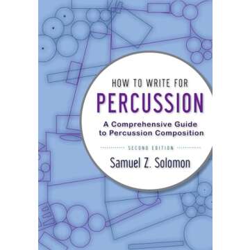 How to Write for Percussion: A Comprehensive Guide to Percussion Composition