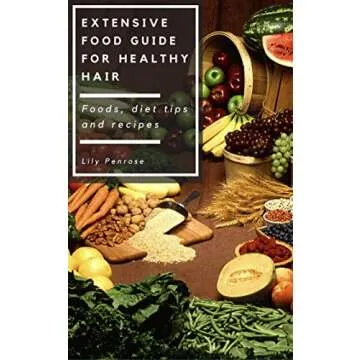 Extensive Food Guide for Healthy Hair: Foods, Diet Tips and Recipes