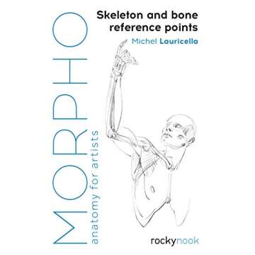 Morpho: Skeleton and Bone Reference Points: Anatomy for Artists (Morpho: Anatomy for Artists, 3)