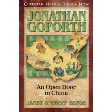 Jonathan Goforth: An Open Door in China (Christian Heroes: Then & Now)
