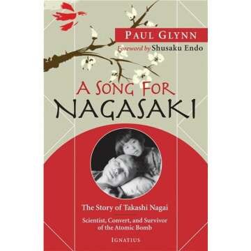A Song for Nagasaki: Takashi Nagai's Remarkable Story of Resilience