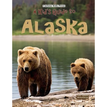 A Kid's Guide to Alaska - An Engaging Adventure for Children