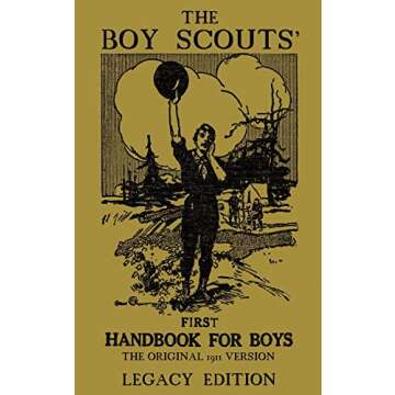 The Boy Scouts' First Handbook For Boys (Legacy Edition): The Original 1911 Version