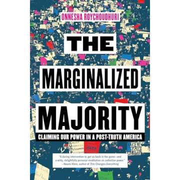 The Marginalized Majority: Claiming Our Power in a Post-Truth America