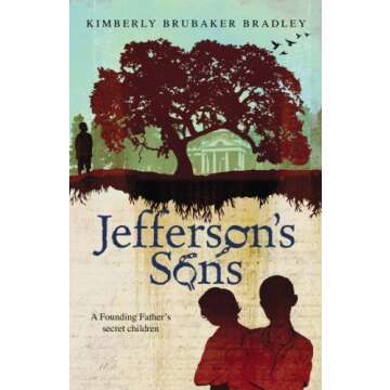 Jefferson's Sons: A Founding Father?s Secret Children by Bradley, Kimberly Brubaker (2013) Paperback