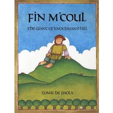 Fin M'Coul: The Giant of Knockmany Hill - Classic Irish Folklore for All Ages