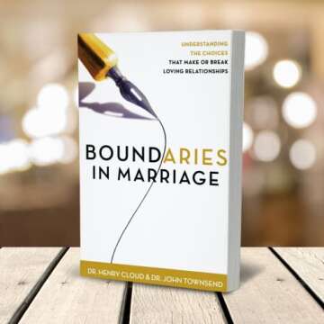 Boundaries in Marriage: Understanding the Choices That Make or Break Loving Relationships