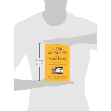 The 3 Big Questions for a Frantic Family: A Leadership Fable... About Restoring Sanity To The Most Important Organization In Your Life