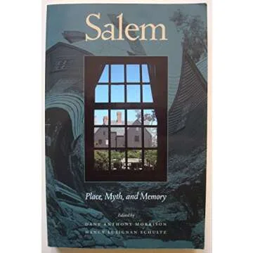 Salem: Place, Myth, and Memory - A Comprehensive Exploration of Salem's History