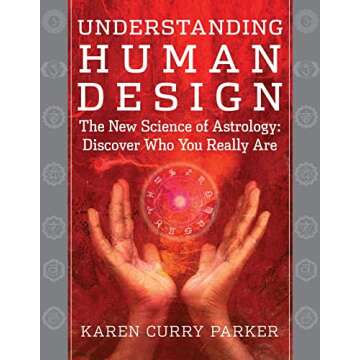 Understanding Human Design: The New Science of Astrology Book