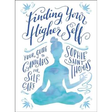 Finding Your Higher Self: Your Guide to Cannabis for Self-Care
