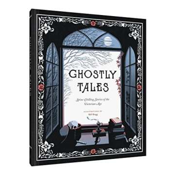 Ghostly Tales: Spine-Chilling Stories of the Victorian Age