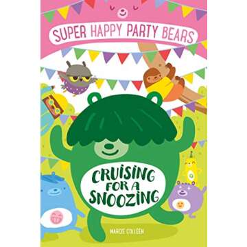 Super Happy Party Bears: Cruising for a Snoozing (Super Happy Party Bears, 8)