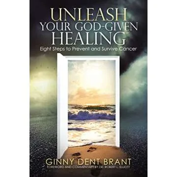 Unleash Your God-Given Healing: Eight Steps to Prevent and Survive Cancer