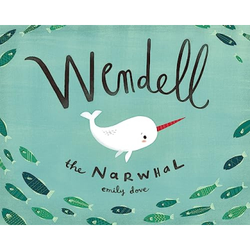 Wendell the Narwhal: An Adorable Sea Adventure Book for Kids