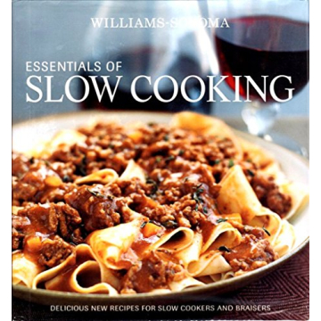 Williams-Sonoma Essentials of Slow Cooking: A Culinary Masterpiece