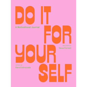 Do It For Yourself: A Motivational Journal (Start Before You're Ready Guided Journal)