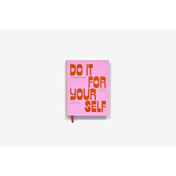 Do It For Yourself: A Motivational Journal (Start Before You're Ready Guided Journal)