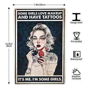 WEIMEILD Some Girls Love Makeup and Have Tattoos It's me.I'm Some Girls, Vintage Retro Metal Tin Sign Pub Bar Man Cave Club Decoration 8 x 12inch(Tin-43)