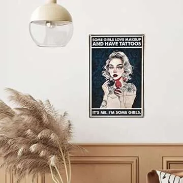 WEIMEILD Some Girls Love Makeup and Have Tattoos It's me.I'm Some Girls, Vintage Retro Metal Tin Sign Pub Bar Man Cave Club Decoration 8 x 12inch(Tin-43)