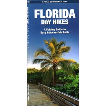 Florida Day Hikes: A Folding Guide to Easy & Accessible Trails (Outdoor Recreation and Survival)