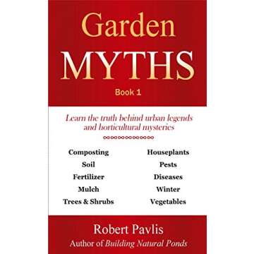 Garden Myths: Book 1 - The Essential Guide to Gardening Truths