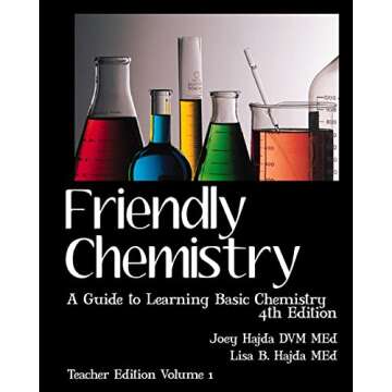 Friendly Chemistry - Teacher Edition Volume 1: A Guide to Learning Basic Chemistry for Engaging Less...