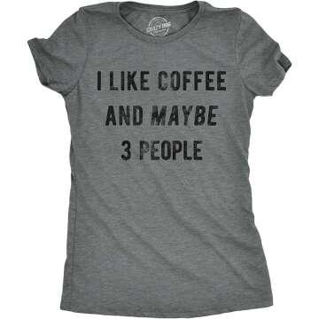 Funny I Like Coffee & Maybe 3 People Women's T-Shirt