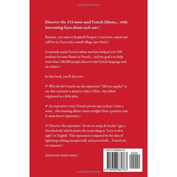 The 333 Best French Idioms: Boost your vocabulary, discover French culture and learn interesting fac...