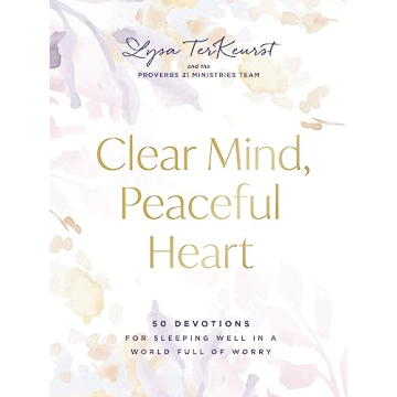 Clear Mind, Peaceful Heart: 50 Devotions for Sleeping Well in a World Full of Worry