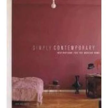 Simply Contemporary: Inspirations for the Modern Home