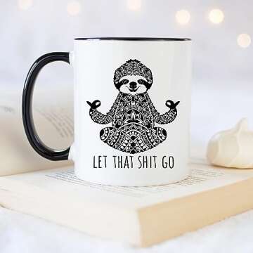 YouNique Designs Let That Shit Go Mug 11 Ounce Sloth Coffee Mug Meditation Gifts Yoga Mugs For Women Yoga Teacher Gifts (Black Handle)