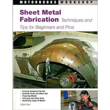 Sheet Metal Fabrication: Techniques and Tips for Beginners and Pros (Motorbooks Workshop)