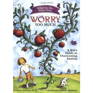 What to Do When You Worry Too Much: A Kids Guide to Overcoming Anxiety -- 2005 publication