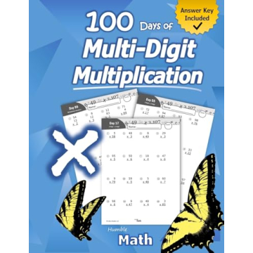 Humble Math - 100 Days of Multi-Digit Multiplication Workbook for Ages 10-13