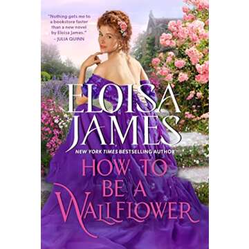 How to Be a Wallflower: A Delightful Regency Romance with a Hint of Rebellion, Embrace Unconventiona...