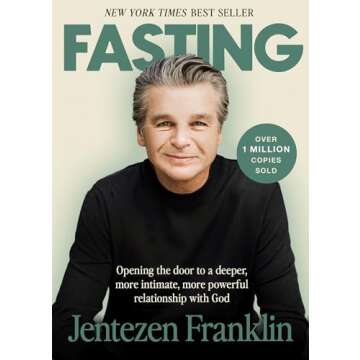 Fasting: Opening the Door to a Deeper, More Intimate, More Powerful Relationship with God