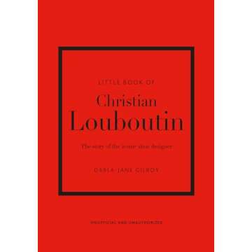Little Book of Christian Louboutin: The Story of the Iconic Shoe Designer (Little Books of Fashion)