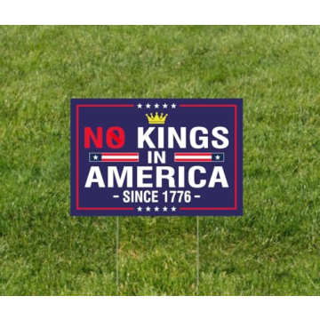 No Kings In America Weatherproof Yard Sign 18x12