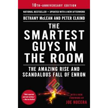 The Smartest Guys in the Room: The Amazing Rise and Scandalous Fall of Enron