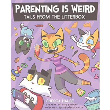 Parenting Is Weird: Tails from the Litterbox - A Hilarious Take on Parenting