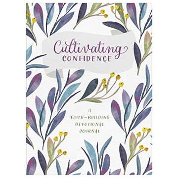 Cultivating Confidence: A Faith-building Devotional Journal