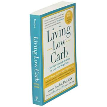 Living Low Carb: Controlled-Carbohydrate Eating for Long-Term Weight Loss