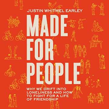 Made for People: Why We Drift into Loneliness and How to Fight for a Life of Friendship