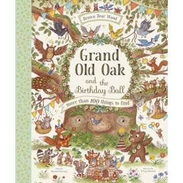 Grand Old Oak and the Birthday Ball: A Search and Find Adventure (Brown Bear Wood) - An Enchanting A...