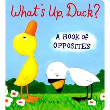What's Up, Duck?: A Book of Opposites (Duck & Goose) - A Fun Learning Experience for Kids!